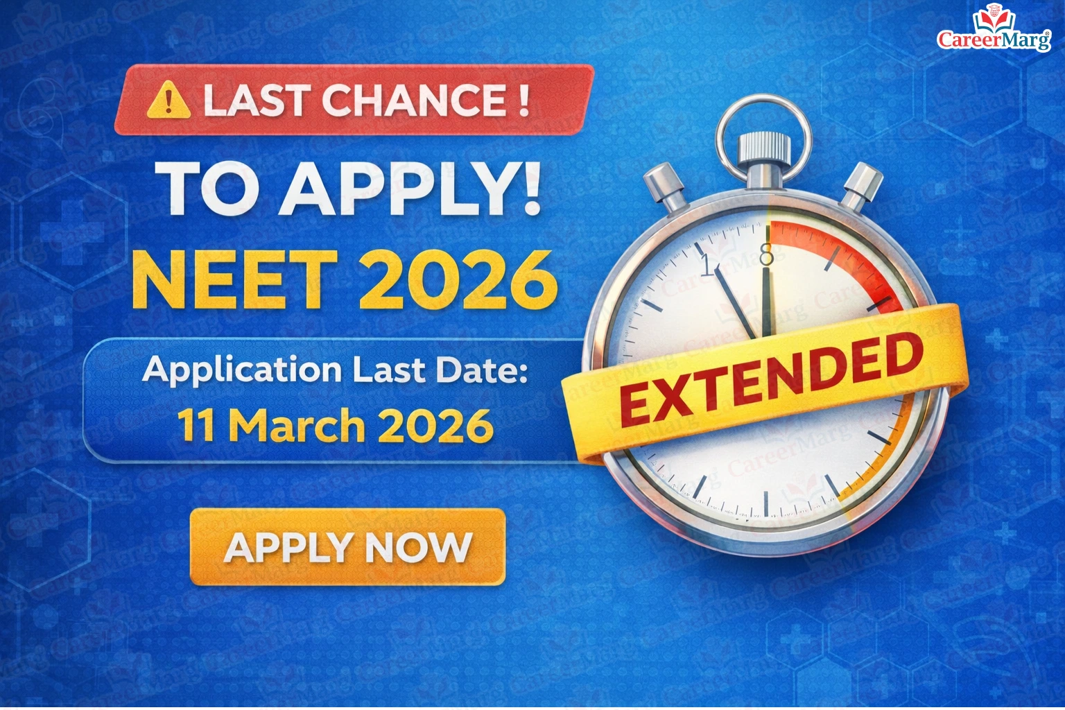 NEET 2026 last chance to apply infographic showing extended application deadline of 11 March 2026